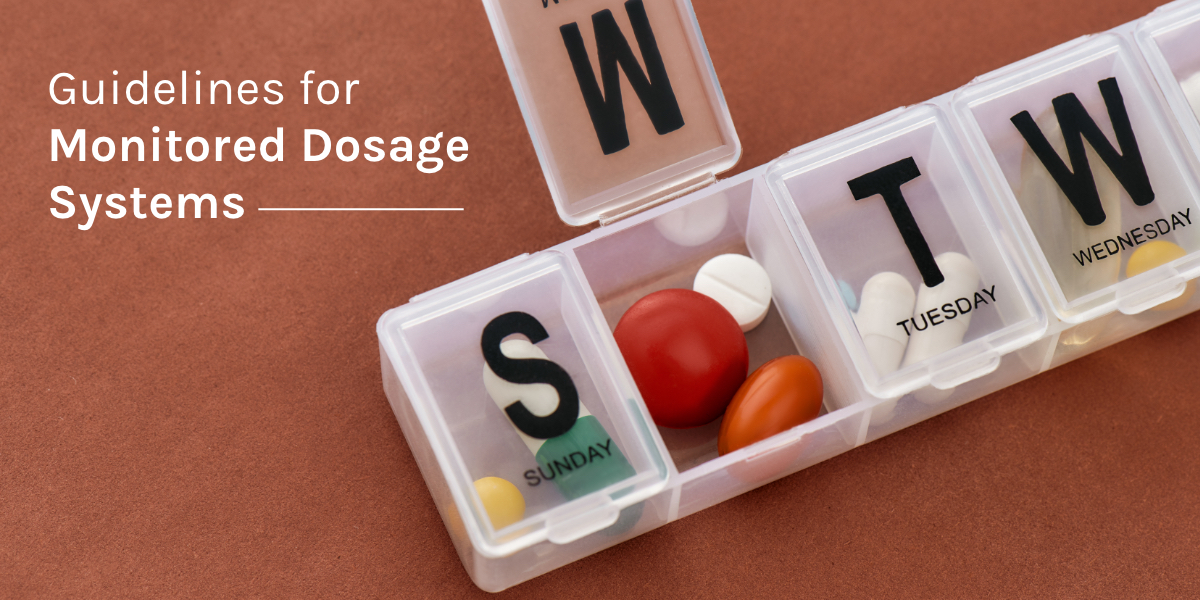 Guidelines for Monitored Dosage Systems